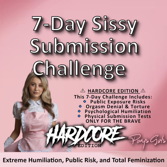 7-Day Sissy Submission Challenge – Hardcore Edition: Extreme Humiliation, Public Risk, and Total Feminization