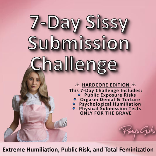 7-Day Sissy Submission Challenge – Hardcore Edition: Extreme Humiliation, Public Risk, and Total Feminization
