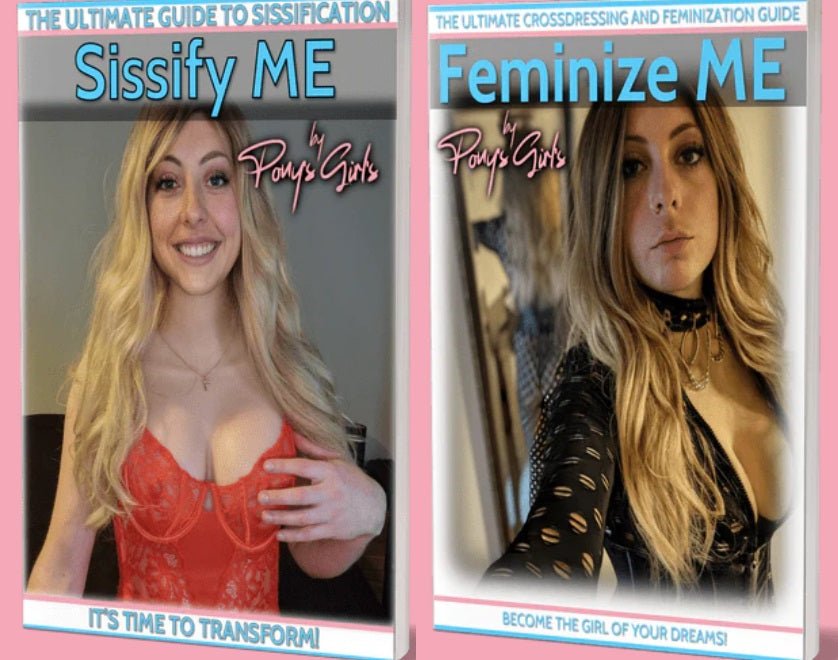 THE ULTIMATE GUIDE TO SISSIFICATION and ULTIMATE GUIDE TO CROSSDRESSING (COMBO) E - BOOK - Ponys Girls - Crossdressing, Feminization Support, guide